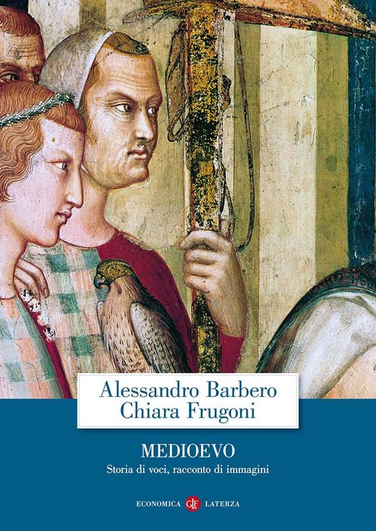 Medioevo. Storia di voci, racconto di immagini - Alessandro Barbero,Chiara Frugoni - copertina