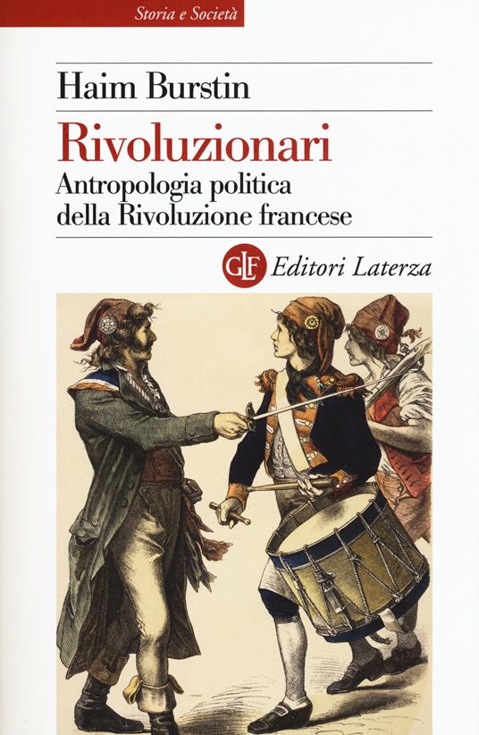 Rivoluzionari. Antropologia politica della Rivoluzione francese - Haim Burstin - copertina