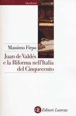 Juan de Valdés e la Riforma nell'Italia del Cinquecento