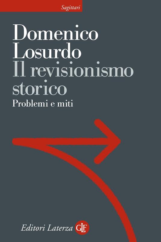Il revisionismo storico. Problemi e miti - Domenico Losurdo - ebook