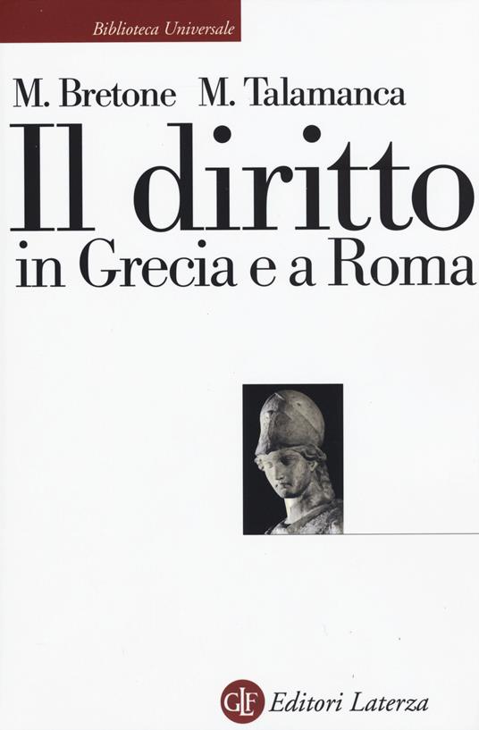 Il diritto in Grecia e a Roma - Mario Bretone,Mario Talamanca - copertina