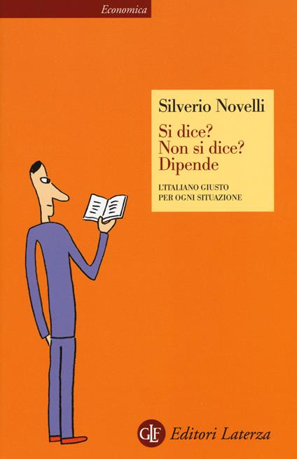 Si dice? Non si dice? Dipende. L'italiano giusto per ogni situazione - Silverio Novelli - copertina