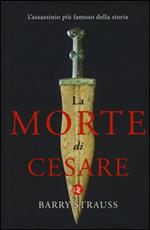 La morte di Cesare. L'assassinio più famoso della storia