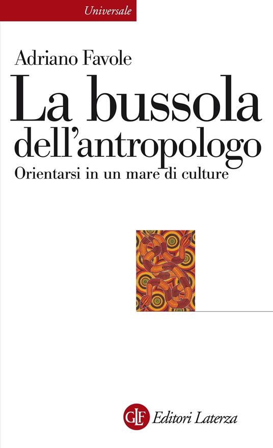 La bussola dell'antropologo. Orientarsi in un mare di culture - Adriano Favole - ebook