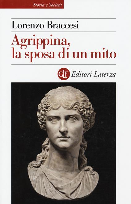 Agrippina, la sposa di un mito - Lorenzo Braccesi - copertina