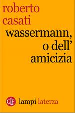 Wassermann, o dell'amicizia