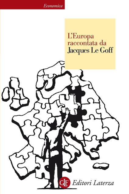 L' Europa raccontata da Jacques Le Goff. Ediz. illustrata - Jacques Le Goff,Fausta Cataldi Villari - ebook