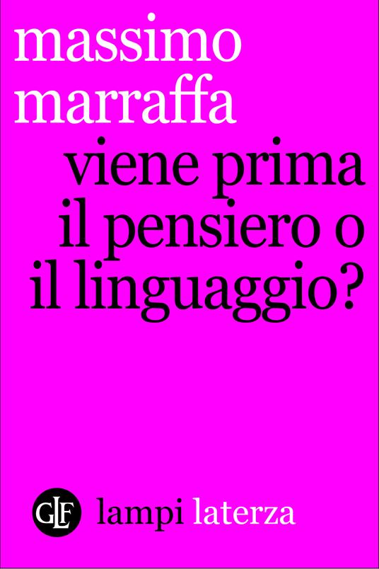 Viene prima il pensiero o il linguaggio? - Massimo Marraffa - ebook