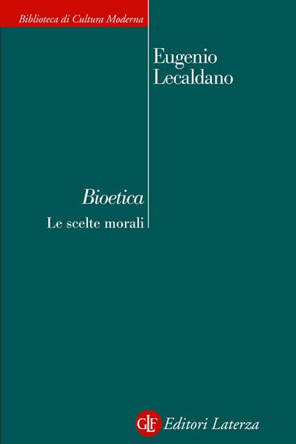 Bioetica. Le scelte morali - Eugenio Lecaldano - ebook