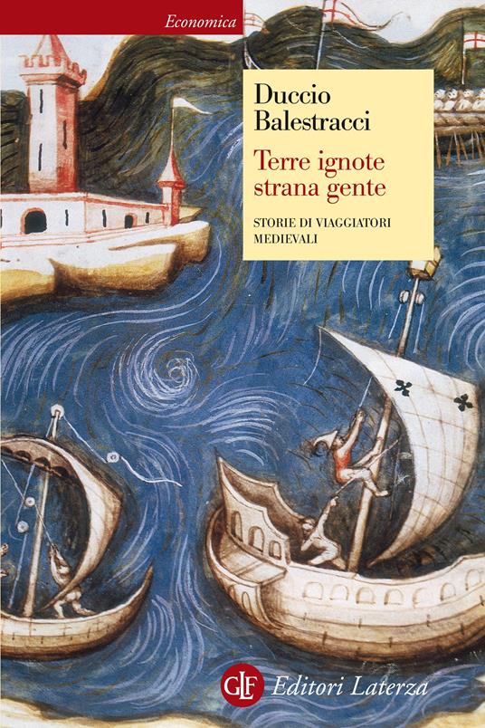 Terre ignote strana gente. Storie di viaggiatori medievali - Duccio Balestracci - ebook