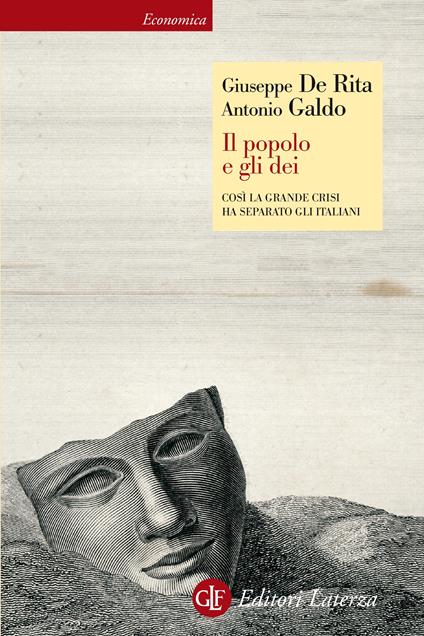 Il popolo e gli dei. Così la Grande Crisi ha separato gli italiani - Giuseppe De Rita,Antonio Galdo - ebook