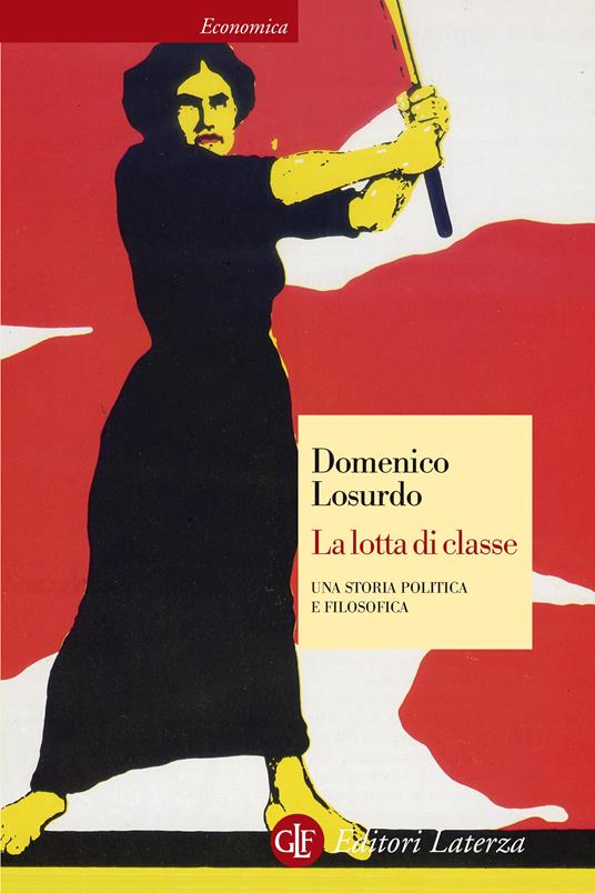 La lotta di classe. Una storia politica e filosofica - Domenico Losurdo - ebook