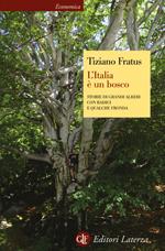 L' Italia è un bosco. Storie di grandi alberi con radici e qualche fronda
