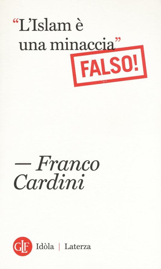 «L'Islam è una minaccia» (Falso!) - Franco Cardini - copertina