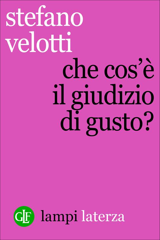 Che cos'è il giudizio di gusto? - Stefano Velotti - ebook