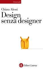 Design senza designer. Ediz. illustrata