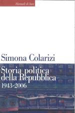 Storia politica della Repubblica. Partiti, movimenti e istituzioni 1943-2006