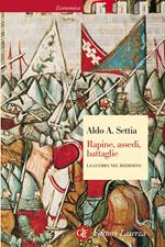 Rapine, assedi, battaglie. La guerra nel Medioevo