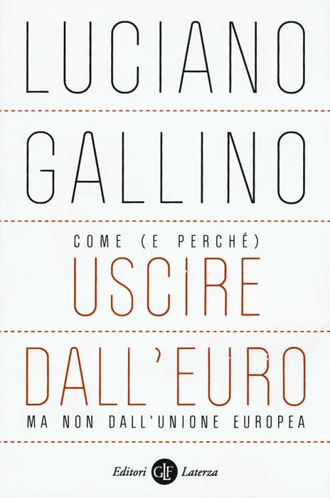 Come (e perché) uscire dall'euro, ma non dall'Unione Europea - Luciano Gallino - copertina