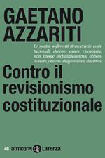 Contro il revisionismo costituzionale. Tornare i fondamentali