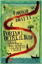 Portami oltre il buio. Viaggio nell'Italia che non ha paura