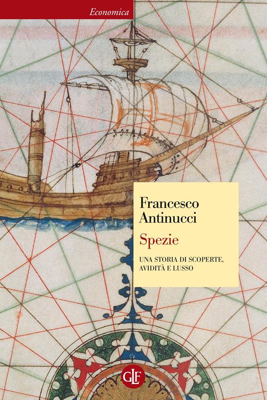 Spezie. Una storia di scoperte, avidità e lusso - Francesco Antinucci - ebook