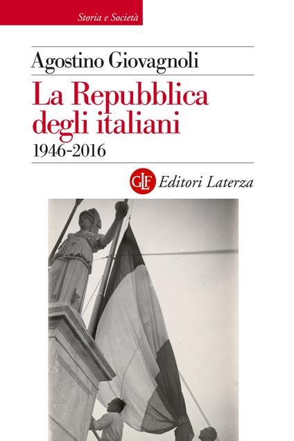 La Repubblica degli italiani. 1946-2016 - Agostino Giovagnoli - ebook