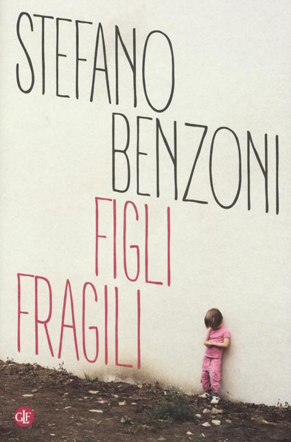 Figli fragili - Stefano Benzoni - copertina