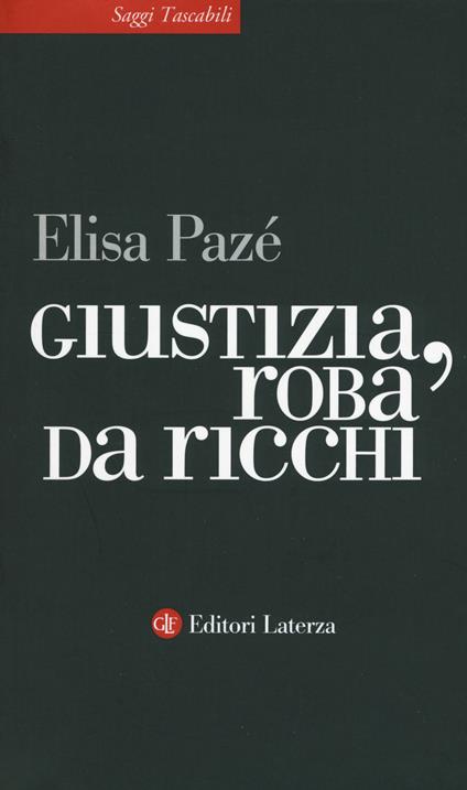 Giustizia, roba da ricchi - Elisa Pazé - copertina