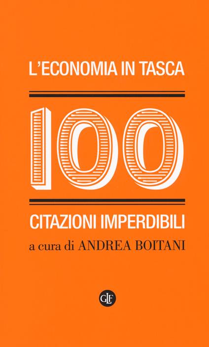 L' economia in tasca. 100 citazioni imperdibili - copertina