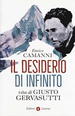 Il desiderio di infinito. Vita di Giusto Gervasutti