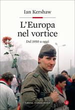 L' Europa nel vortice. Dal 1950 a oggi