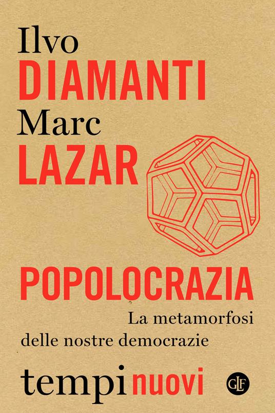 Popolocrazia. La metamorfosi delle nostre democrazie - Ilvo Diamanti,Marc Lazar - copertina