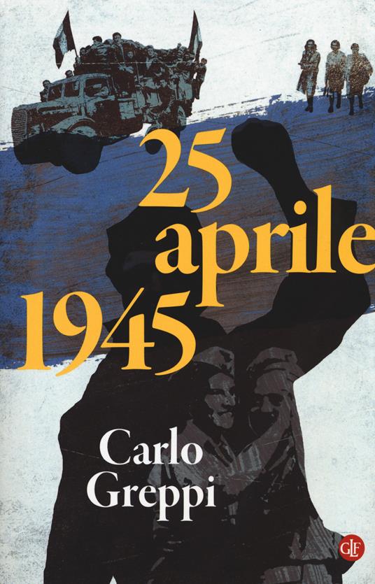 25 aprile 1945 - Carlo Greppi - copertina