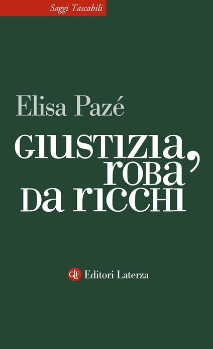Giustizia, roba da ricchi - Elisa Pazé - ebook