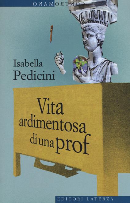 Vita ardimentosa di una prof - Isabella Pedicini - copertina
