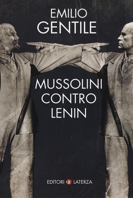 Mussolini contro Lenin - Emilio Gentile - copertina