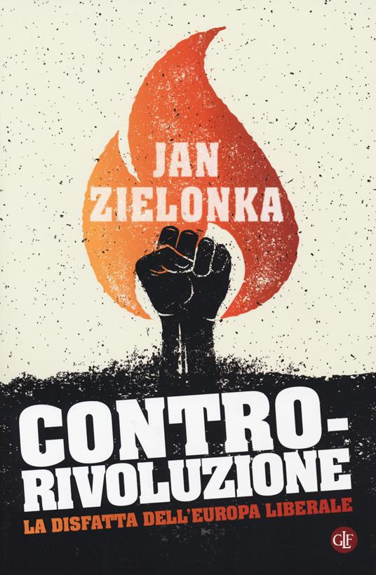 Contro-rivoluzione. La sfida all'Europa liberale - Jan Zielonka - copertina