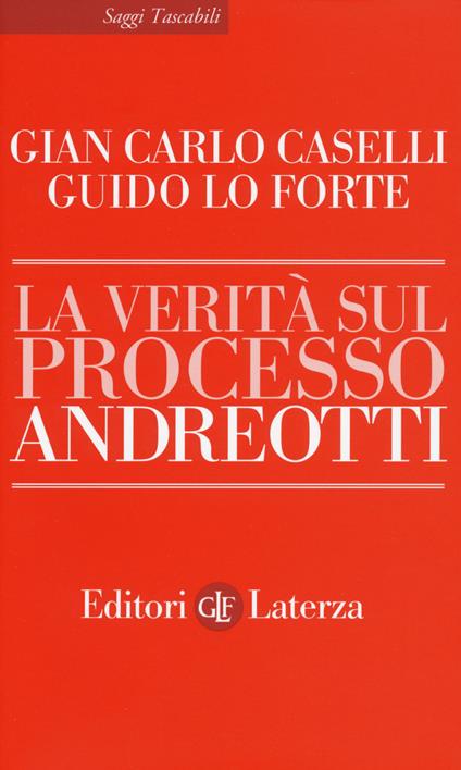 La verità sul processo Andreotti - Gianfranco Caselli,Guido Lo Forte - copertina