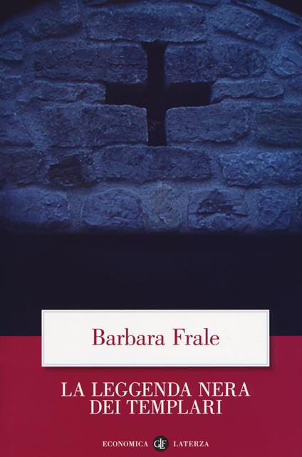 La leggenda nera dei templari - Barbara Frale - copertina