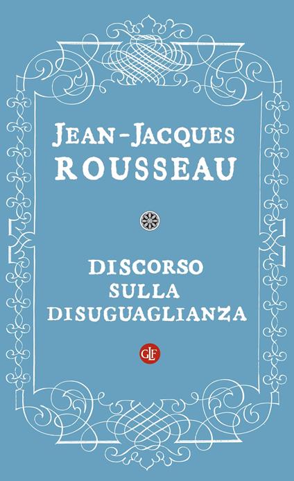 Discorso sulla disuguaglianza - Jean-Jacques Rousseau,Maria Garin - ebook