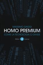 Homo premium. Come la tecnologia ci divide