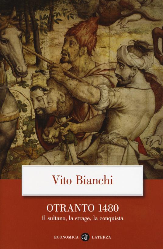 Otranto 1480. Il sultano, la strage, la conquista - Vito Bianchi - copertina