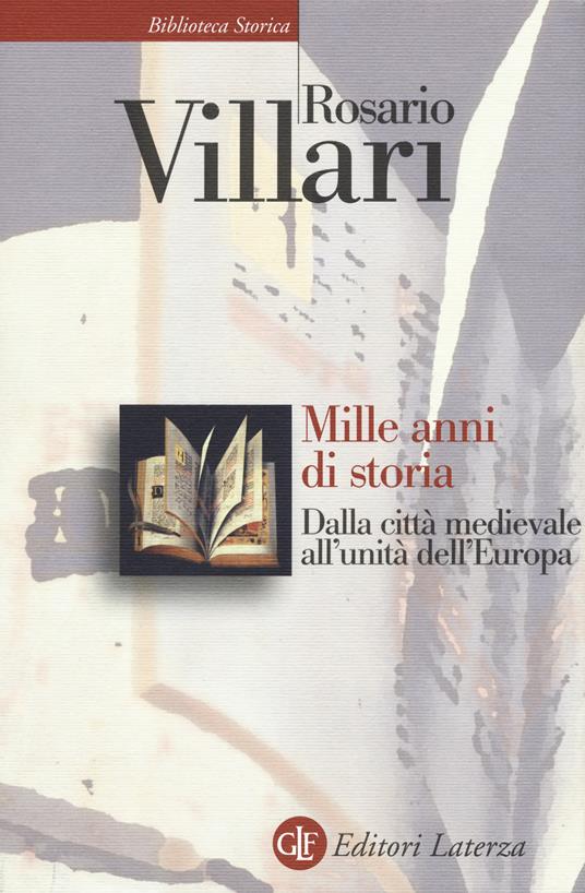 Mille anni di storia. Dalla città medievale all'unità dell'Europa - Rosario Villari - copertina