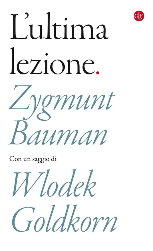 L' ultima lezione - Zygmunt Bauman,Wlodek Goldkorn - ebook