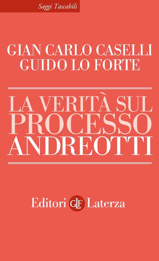 La verità sul processo Andreotti - Gianfranco Caselli,Guido Lo Forte - ebook