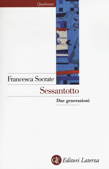 Sessantotto. Due generazioni - Francesca Socrate - copertina
