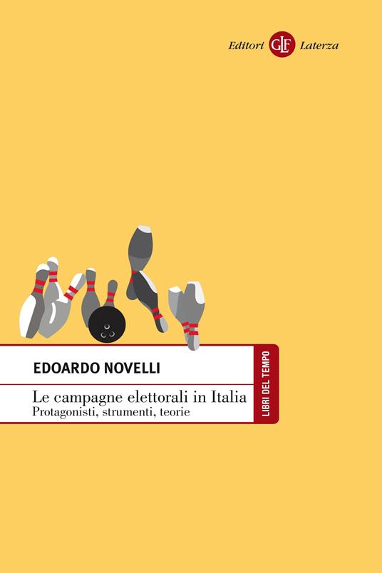Le campagne elettorali in Italia. Protagonisti, strumenti, teorie - Edoardo Novelli - ebook