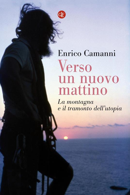 Verso un nuovo mattino. La montagna e il tramonto dell'utopia - Enrico Camanni - ebook