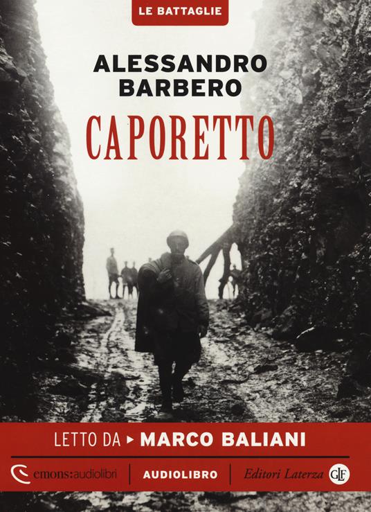 Caporetto letto da Marco Baliani. Audiolibro. CD Audio formato MP3. Ediz. integrale - Alessandro Barbero - copertina